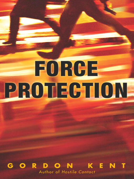 Title details for Force Protection by Gordon Kent - Available